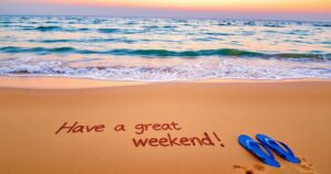 60 Unique Messages to Say Have a great weekend!