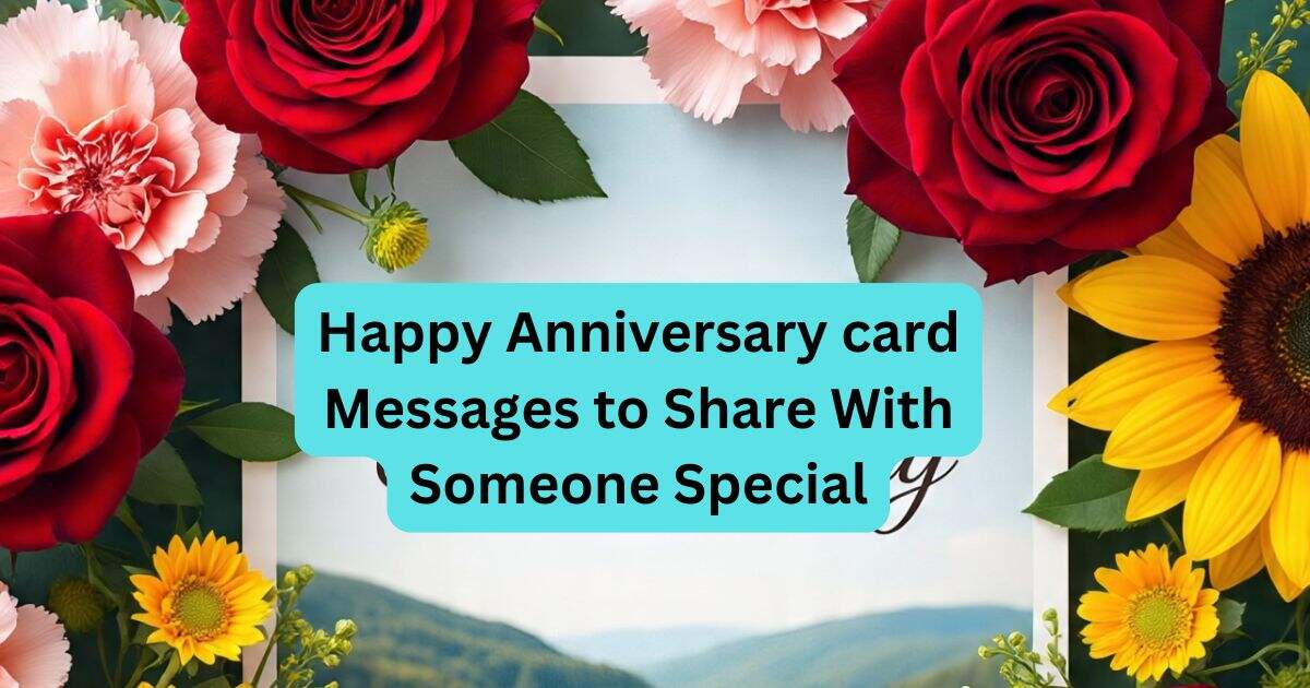 130+ Happy Anniversary card Messages to Share With Someone Special
