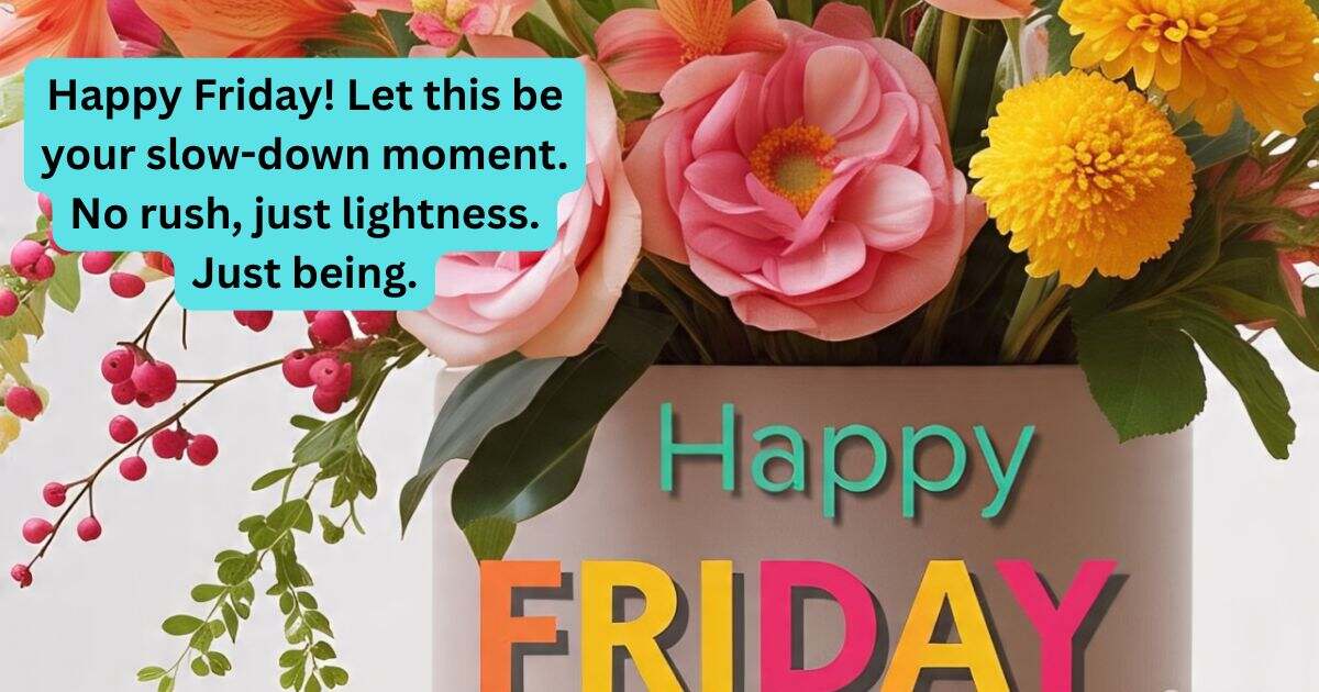 Happy Friday Pics & Quotes to Share With Anyone