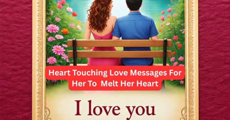 Heart Touching Love Messages For Her To  Melt Her Heart