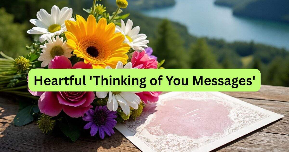 105+ Heartful 'Thinking of You Messages'