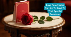 122 Love Paragraphs for Him To Send To That Special Someone