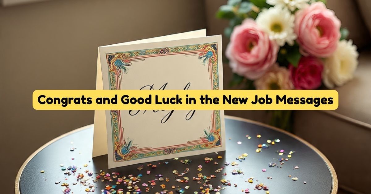60+ Congrats and Good Luck in the New Job Messages