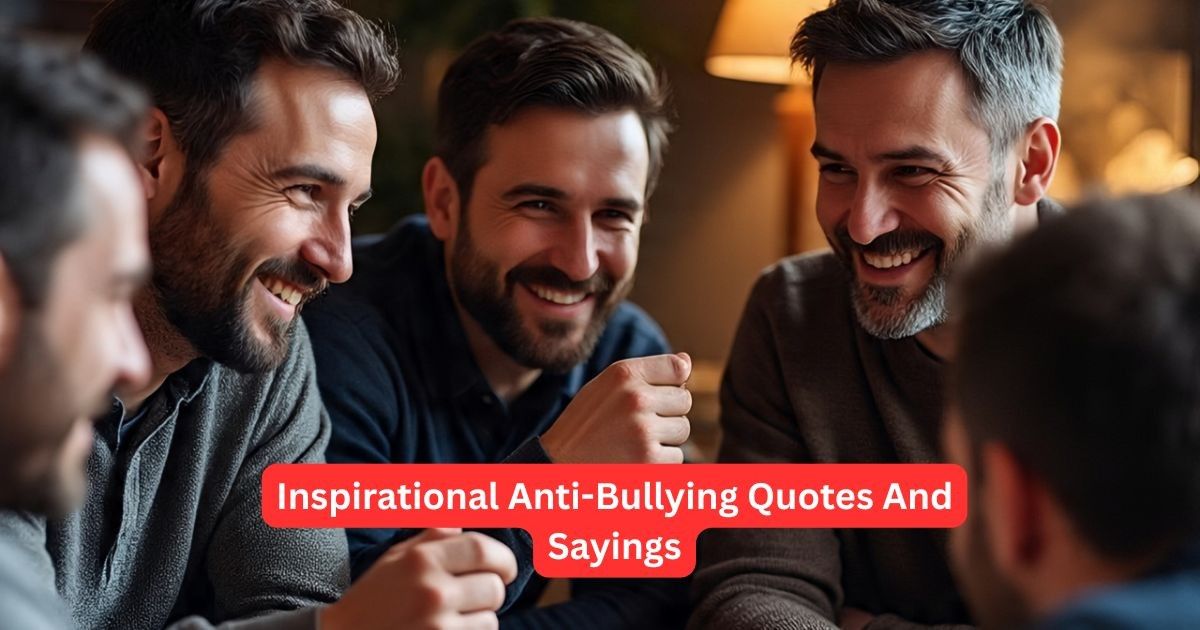 Inspirational Anti-Bullying Quotes And Sayings