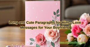 Long and Cute Paragraphs for Him – Love Messages for Your Boyfriend