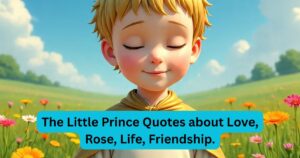 The Little Prince Quotes about Love, Rose, Life, Friendship