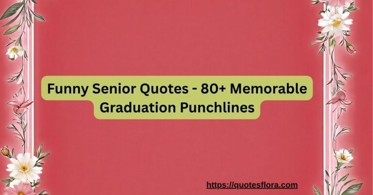 Funny Senior Quotes - 80+ Memorable Graduation Punchlines