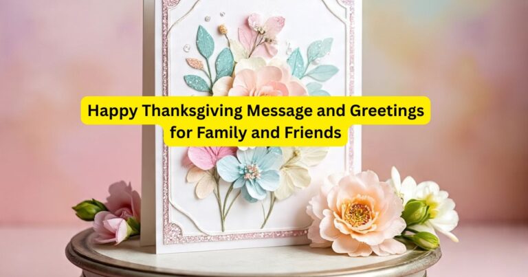 130+ Happy Thanksgiving Message and Greetings for Family and Friends