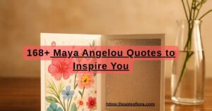168+ Maya Angelou Quotes to Inspire You