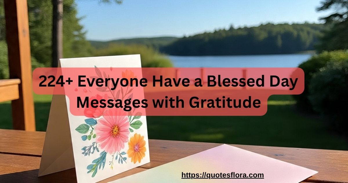 224+ Everyone Have a Blessed Day Messages with Gratitude
