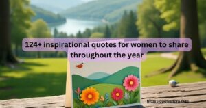 124+ inspirational quotes for women to share throughout the year
