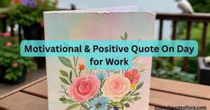 Motivational & Positive Quote On Day for Work