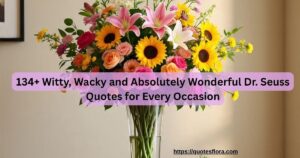 134+ Witty, Wacky and Absolutely Wonderful Dr. Seuss Quotes for Every Occasion